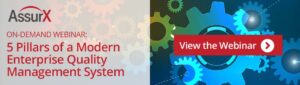 View the AssurX Webinar, 5 Pillars of an Enterprise Quality Management System