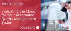 AssurX White Paper: Evaluating the Cloud for Your Automated Quality Management System