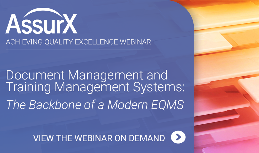 AssurX Webinar: Document and Training Management Systems: The Backbone of a Modern EQMS