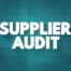 Risk-based Supplier Quality Audits